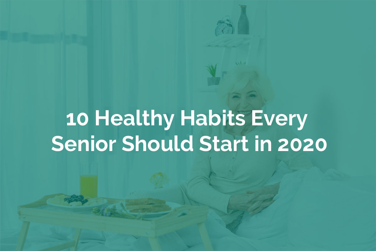 10 Healthy Habits Every Senior Should Start in 2020